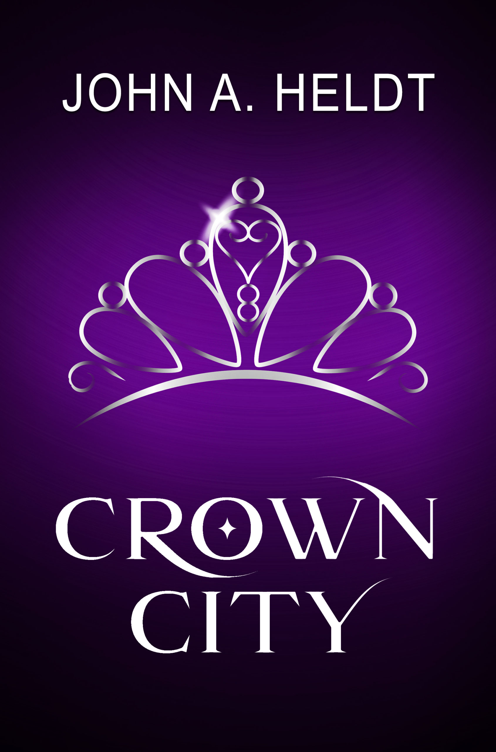 Crown City by John A. Heldt