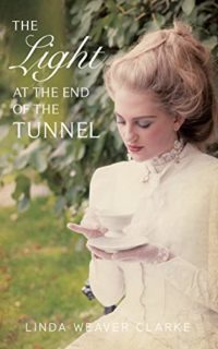 The Light at the End of the Tunnel by Linda Weaver Clarke
