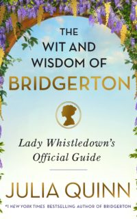 The Wit and Wisdom of the Bridgerton by Julia Quinn