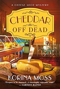 Cheddar Off Dead by Korina Moss