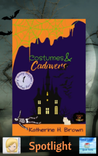 Costumes and Cadavers by Katherine H. Brown ~ Spotlight