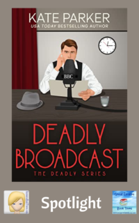 Deadly Broadcast by Kate Parker ~ Spotlight