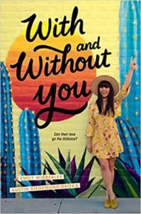 With and Without You by Austin Siegemund-Broka and Emily Wibberley