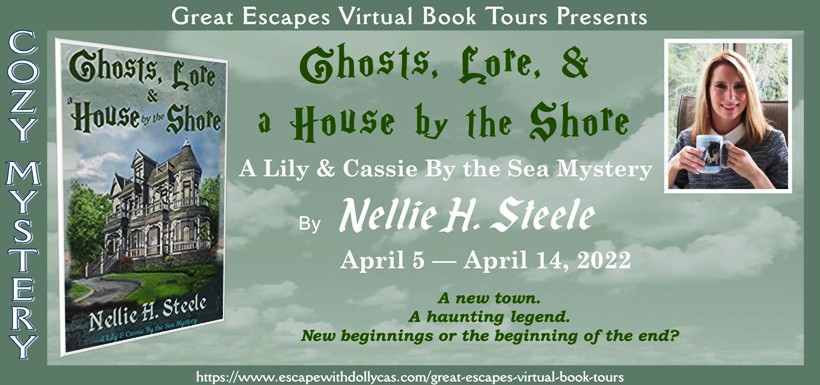 Ghosts, Lore & a House by the Shore by Nellie H. Steele ~ Spotlight