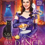 Save the Last Dance for Tea by Erin Johnson