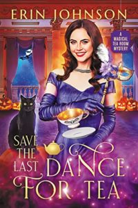 Save the Last Dance for Tea by Erin Johnson