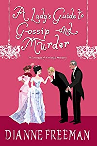 A Lady's Guide to Gossip and Murder by Dianne Freeman 2