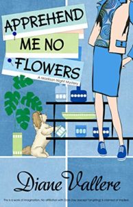 Apprehend Me No Flowers by Diane Vallere 7