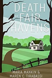 Death at Fair Havens by Maria Mankin and Maren C. Tirabassi