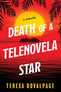 Death of a Telenovela Star by Teresa Dovalpage