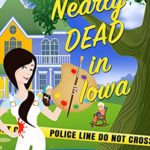 Nearly Dead in Iowa by Wendy Byrne