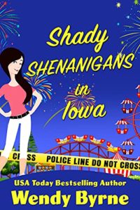 Shady Shenanigans in Iowa by Wendy Byrne