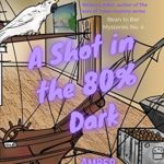 A Shot in the 80% Dark by Amber Royer