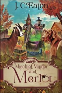 Mischief, Murder and Merlot by J.C. Eaton