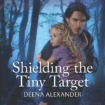 Shielding the Tiny Target by Deena Alexander