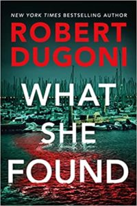 What She Found by Robert Dugoni