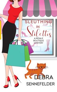 Sleuthing in Stilettos by Debra Sennefelder