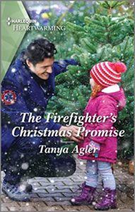 The Firefighter's Christmas Promise by Tanya Agler