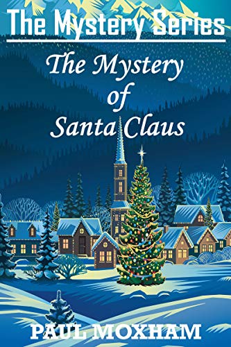 The Mystery of Santa Claus by Paul Moxham