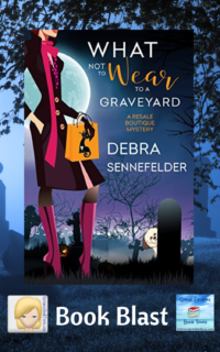 What Not to Wear to a Graveyard by Debra Sennefelder ~ Book Blast