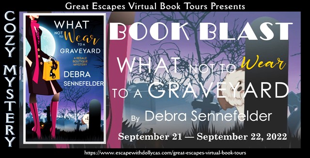 What Not to Wear to a Graveyard by Debra Sennefelder ~ Book Blast