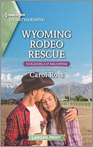 Wyoming Rodeo Rescue by Carol Ross
