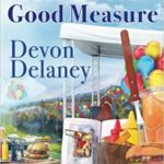 Murder for Good Measure by Devon Delaney
