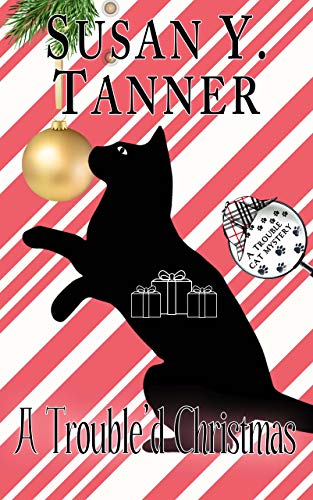 A Trouble'd Christmas by Susan Y Tanner 11.5