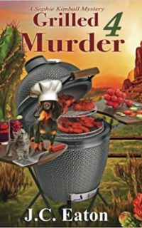 Grilled 4 Murder by J.C. Eaton