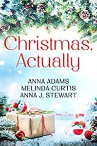 Christmas, Actually by Melinda Curtis, Anna J. Stewart, and Anna Adams
