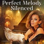 Perfect Melody Silenced by Sarah Westill