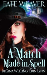 A Match Made in Spell by ReGina Welling and Erin Lynn