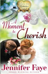 A Moment to Cherish by Jennifer Faye