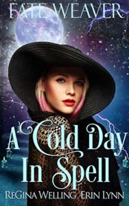 A cold Day In Spell by ReGina Welling and Erin Lynn