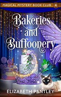 Bakeries and Buffoonery by Elizabeth Pantley