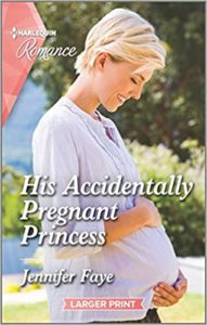 His Accidentally Pregnant Princess by Jennifer Faye