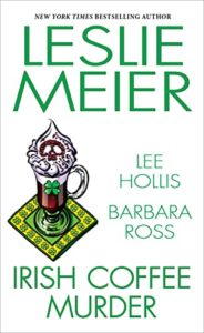 Irish Coffee Murder by Leslie Meier, Lee Hollis and Barbara Ross