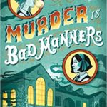 Murder is Bad Manners by Robin Stevens