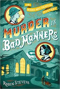 Murder is Bad Manners by Robin Stevens