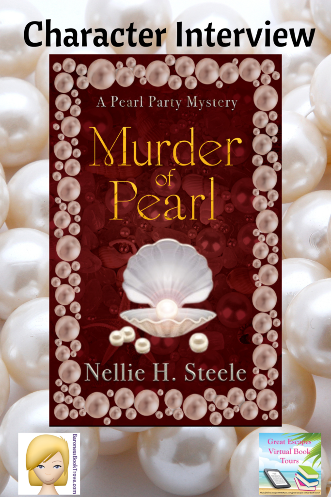 Murder of Pearl by Nellie H. Steele ~ Character Interview - Baroness ...