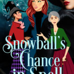 Snowball's Chance in Spell by Regina Welling and Erin Lynn