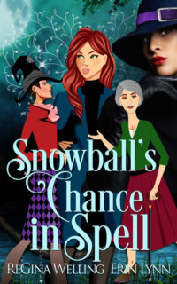 Snowball’s Chance in Spell by ReGina Welling and Erin Lynn