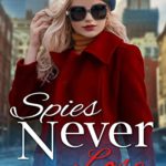 Spies Never Lose by M. Taylor Christensen