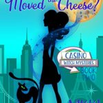 Which Mage Moved the Cheese by Nikki Haverstock