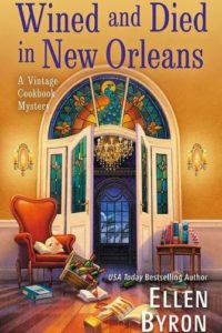Wined and Died in New Orleans by Ellen Byron