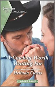 A Cowboy Worth Waiting For by Melinda Curtis