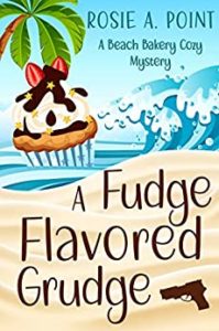 A Fudge Flavored Grudge by Rosie A. Point