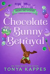 Chocolate Bunny Betrayal by Tonya Kappes