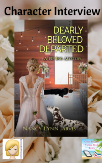 Dearly Beloved Departed by Nancy Lynn Jarvis ~ Character Interview