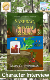 Sazerac, Sleuth and Slay by Mary Cunningham ~ Character Interview